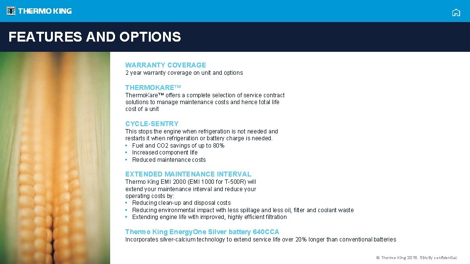 FEATURES AND OPTIONS WARRANTY COVERAGE 2 year warranty coverage on unit and options THERMOKARE™