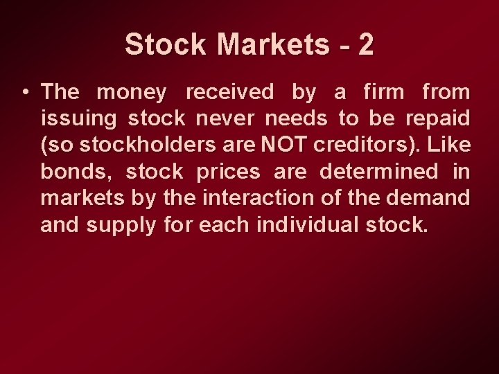 Stock Markets - 2 • The money received by a firm from issuing stock