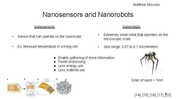 Matthew Micciolo Nanosensors and Nanorobots Nanosensors Nanorobots • Sensor that can operate on the