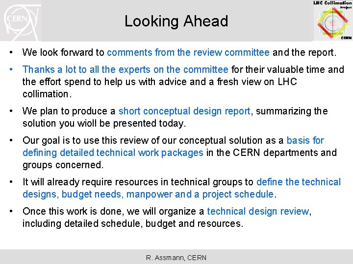 Looking Ahead • We look forward to comments from the review committee and the