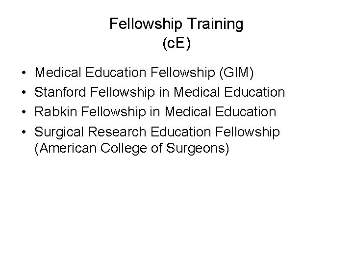 Fellowship Training (c. E) • • Medical Education Fellowship (GIM) Stanford Fellowship in Medical Fellowship Training (c. E) • • Medical Education Fellowship (GIM) Stanford Fellowship in Medical