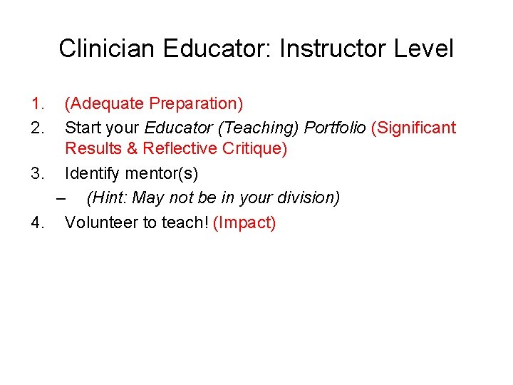 Clinician Educator: Instructor Level 1. 2. (Adequate Preparation) Start your Educator (Teaching) Portfolio (Significant Clinician Educator: Instructor Level 1. 2. (Adequate Preparation) Start your Educator (Teaching) Portfolio (Significant