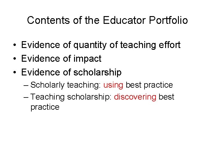 Contents of the Educator Portfolio • Evidence of quantity of teaching effort • Evidence Contents of the Educator Portfolio • Evidence of quantity of teaching effort • Evidence