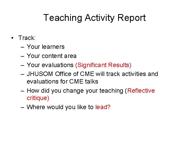 Teaching Activity Report • Track: – Your learners – Your content area – Your Teaching Activity Report • Track: – Your learners – Your content area – Your