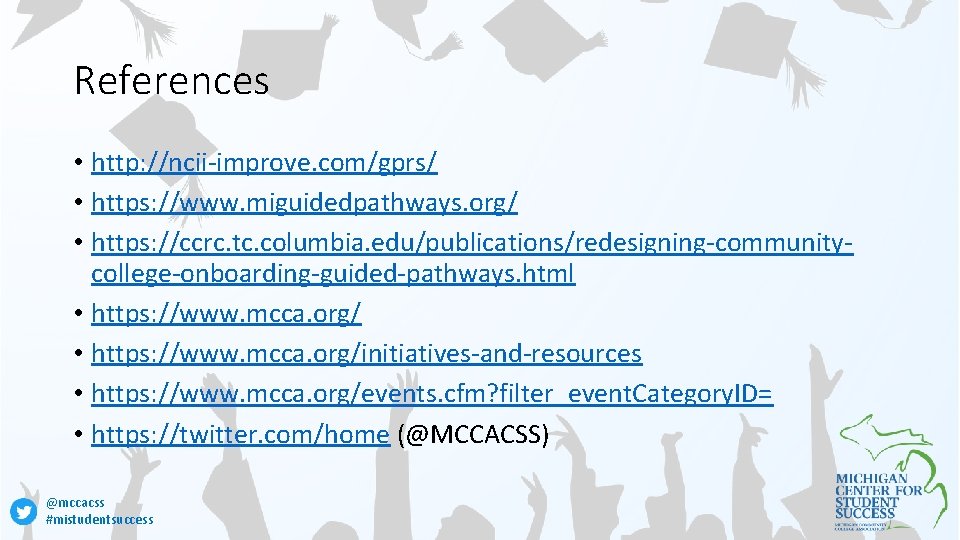 References • http: //ncii-improve. com/gprs/ • https: //www. miguidedpathways. org/ • https: //ccrc. tc.