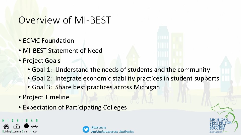 Overview of MI-BEST • ECMC Foundation • MI-BEST Statement of Need • Project Goals