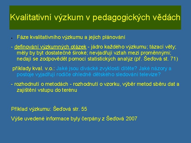 Kvalitativní výzkum v pedagogických vědách ● Fáze kvalitativního výzkumu a jejich plánování - definování