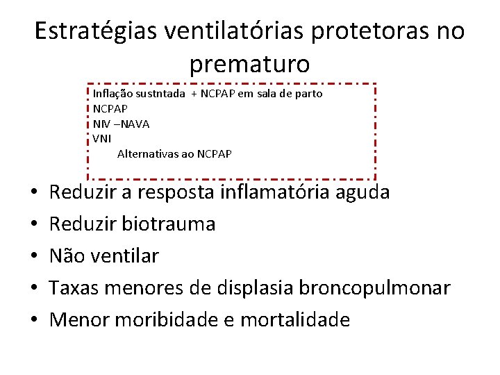 Estratégias ventilatórias protetoras no prematuro Inflação sustntada + NCPAP em sala de parto NCPAP