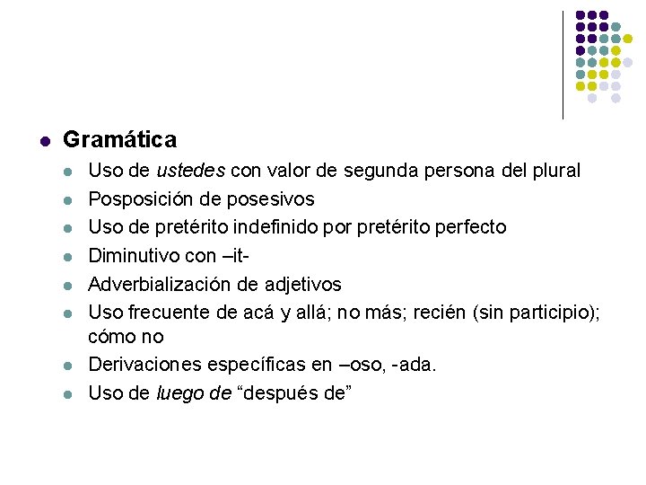 l Gramática l l l l Uso de ustedes con valor de segunda persona