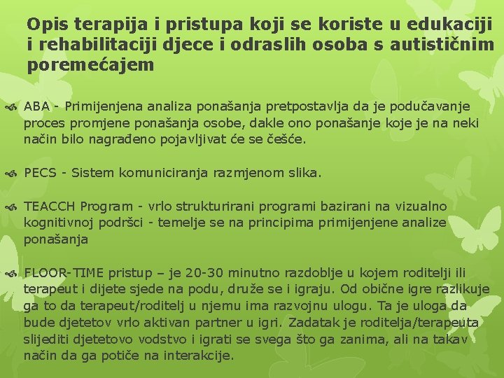 Opis terapija i pristupa koji se koriste u edukaciji i rehabilitaciji djece i odraslih