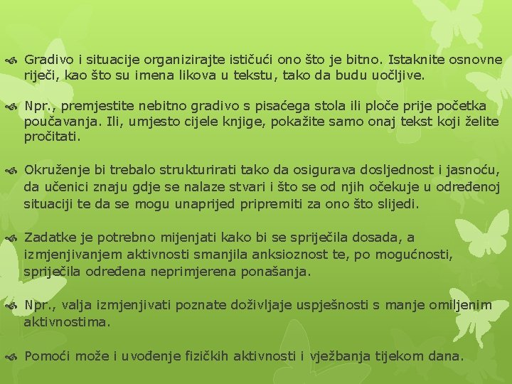  Gradivo i situacije organizirajte ističući ono što je bitno. Istaknite osnovne riječi, kao