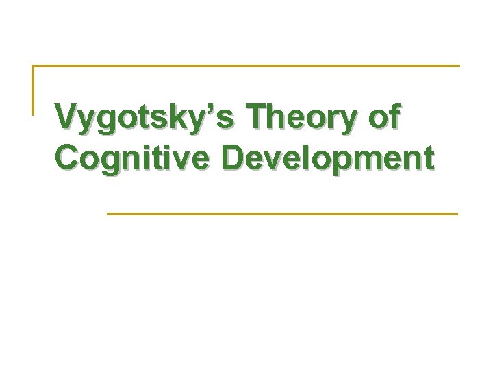 Vygotsky’s Theory of Cognitive Development 