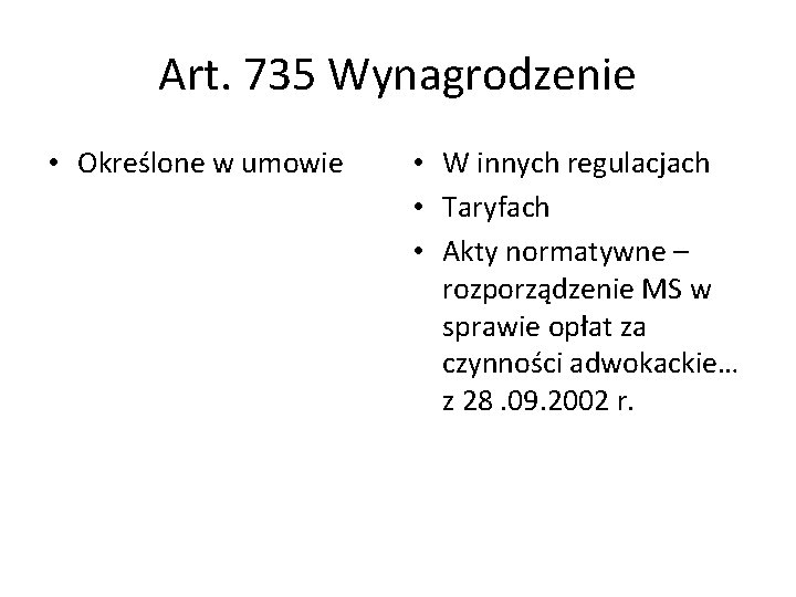 Art. 735 Wynagrodzenie • Określone w umowie • W innych regulacjach • Taryfach • Art. 735 Wynagrodzenie • Określone w umowie • W innych regulacjach • Taryfach •