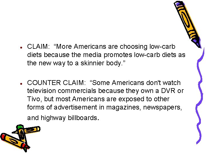  CLAIM: “More Americans are choosing low-carb diets because the media promotes low-carb diets