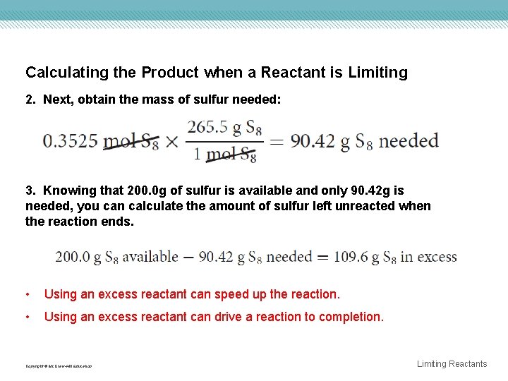 Calculating the Product when a Reactant is Limiting 2. Next, obtain the mass of