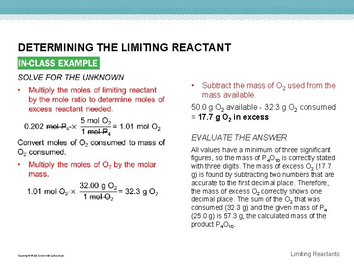 DETERMINING THE LIMITING REACTANT • Subtract the mass of O 2 used from the