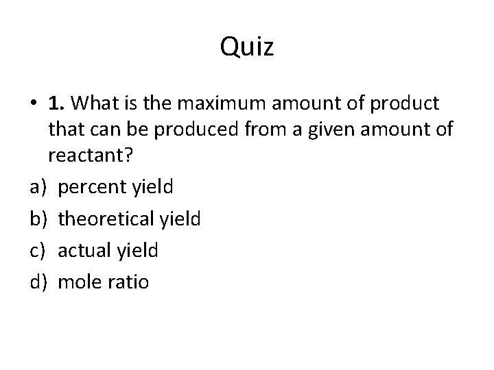 Quiz • 1. What is the maximum amount of product that can be produced