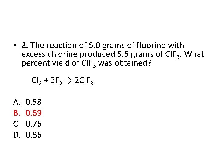  • 2. The reaction of 5. 0 grams of fluorine with excess chlorine