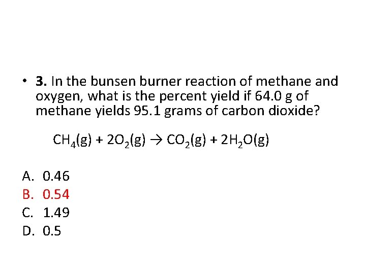  • 3. In the bunsen burner reaction of methane and oxygen, what is