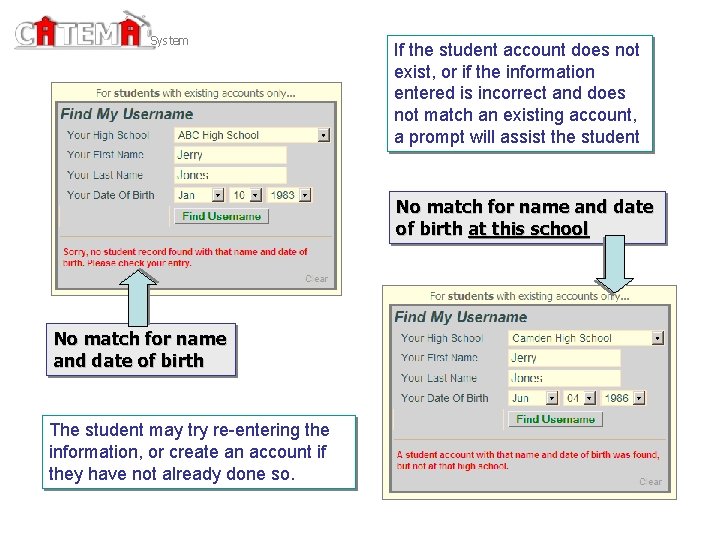 System If the student account does not exist, or if the information entered is