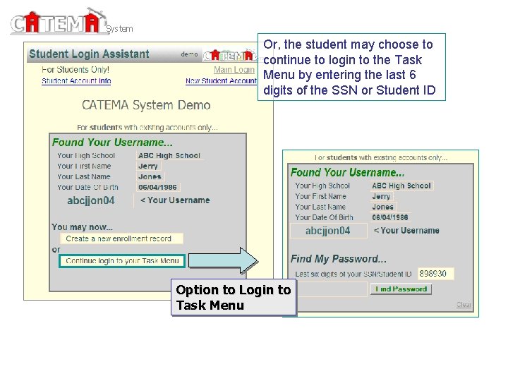 System Or, the student may choose to continue to login to the Task Menu