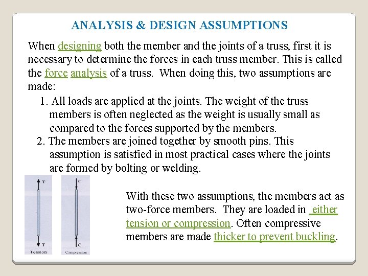 ANALYSIS & DESIGN ASSUMPTIONS When designing both the member and the joints of a