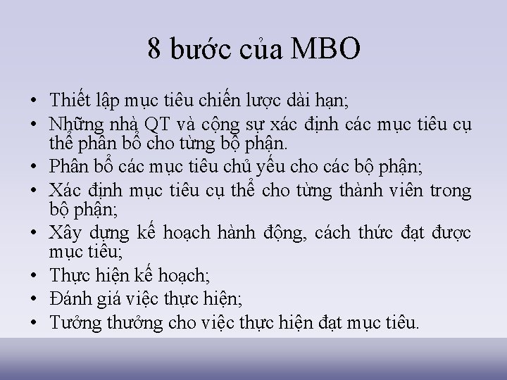 8 bước của MBO • Thiết lập mục tiêu chiến lược dài hạn; •