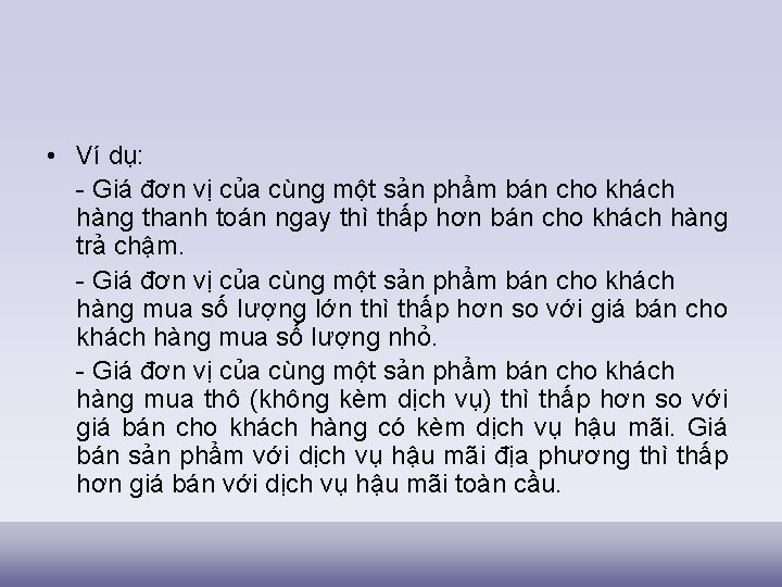  • Ví dụ: - Giá đơn vị của cùng một sản phẩm bán