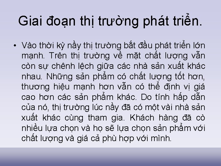 Giai đoạn thị trường phát triển. • Vào thời kỳ nầy thị trường bắt