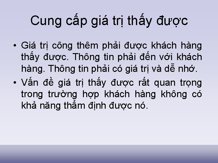 Cung cấp giá trị thấy được • Giá trị công thêm phải được khách