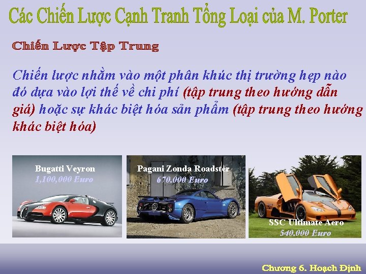 Chiến lược nhằm vào một phân khúc thị trường hẹp nào đó dựa vào