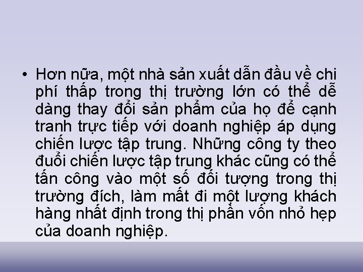  • Hơn nữa, một nhà sản xuất dẫn đầu về chi phí thấp