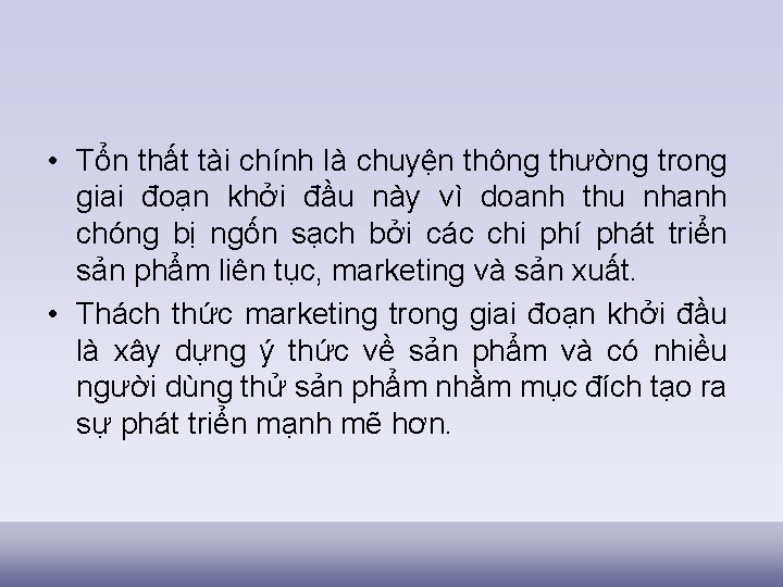  • Tổn thất tài chính là chuyện thông thường trong giai đoạn khởi