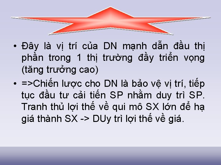  • Đây là vị trí của DN mạnh dẫn đầu thị phần trong