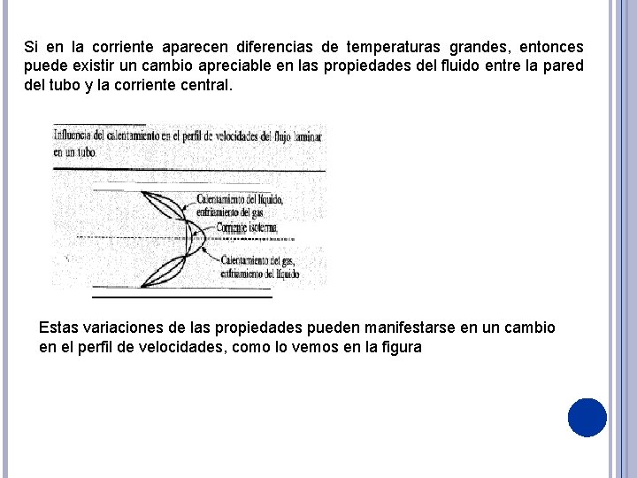 Si en la corriente aparecen diferencias de temperaturas grandes, entonces puede existir un cambio