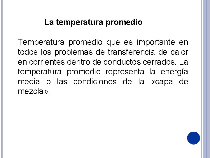 La temperatura promedio Temperatura promedio que es importante en todos los problemas de transferencia