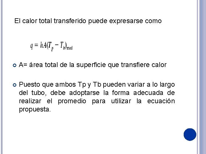 El calor total transferido puede expresarse como A= área total de la superficie que