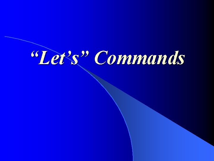 “Let’s” Commands 