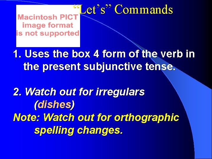 “Let’s” Commands 1. Uses the box 4 form of the verb in the present