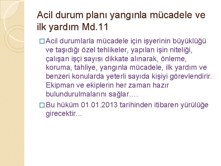 Acil durum planı yangınla mücadele ve ilk yardım Md. 11 � Acil durumlarla mücadele