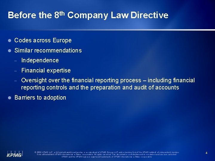 Before the 8 th Company Law Directive l Codes across Europe l Similar recommendations
