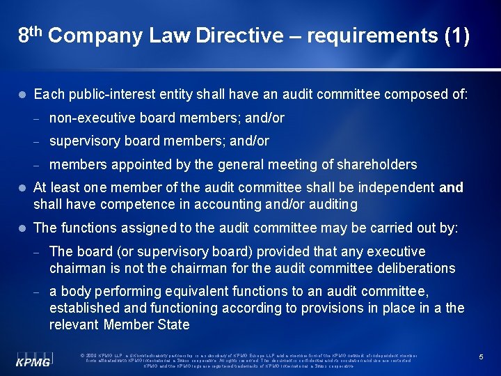 8 th Company Law Directive – requirements (1) l Each public-interest entity shall have