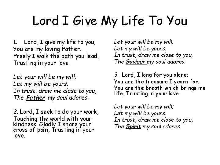 Lord I Give My Life To You 1. Lord, I give my life to