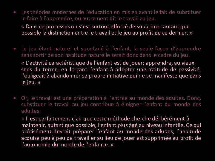  • Les théories modernes de l’éducation en mis en avant le fait de