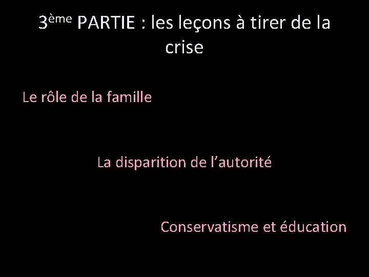 3ème PARTIE : les leçons à tirer de la crise Le rôle de la