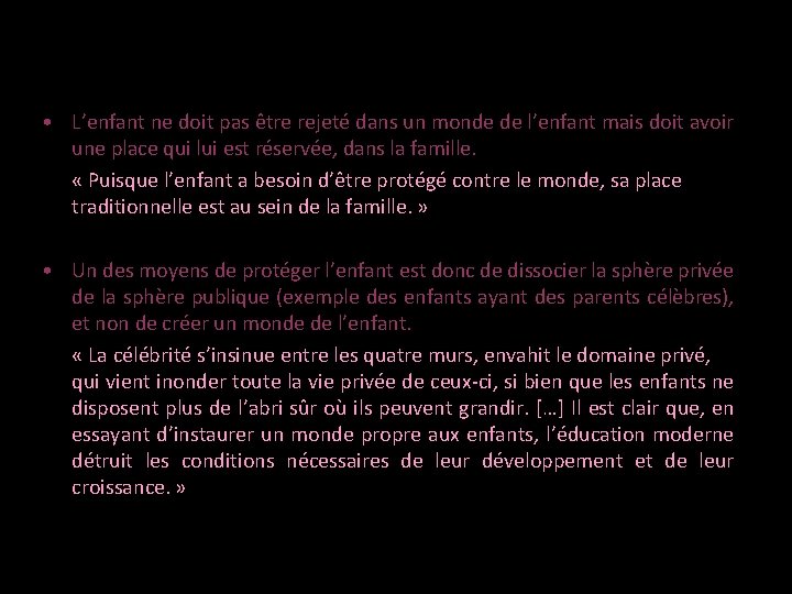  • L’enfant ne doit pas être rejeté dans un monde de l’enfant mais