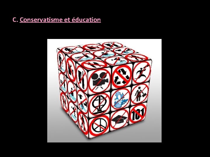 C. Conservatisme et éducation 