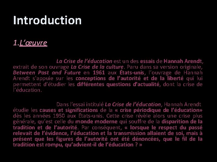 Introduction 1. L’œuvre La Crise de l’éducation est un des essais de Hannah Arendt,