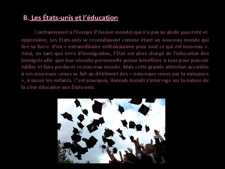 B. Les États-unis et l’éducation Contrairement à l’Europe (l’Ancien monde) qui n’a pas su