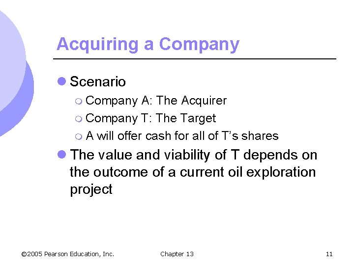 Acquiring a Company l Scenario m Company A: The Acquirer m Company T: The